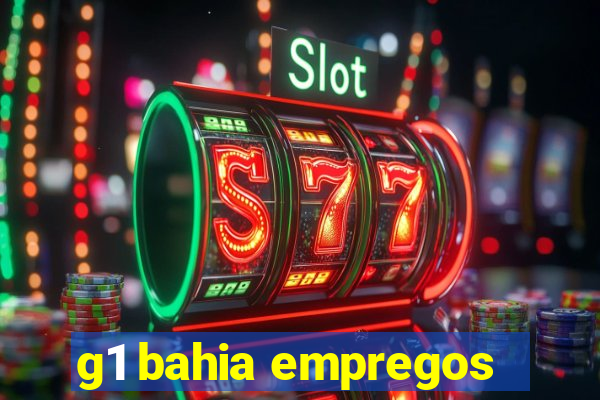 g1 bahia empregos